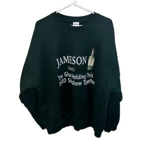 Jameson Sweatshirt | The glue holding this sh*t show together